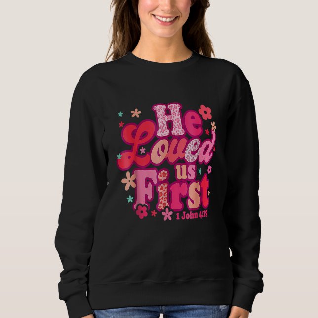 Sweatshirt Il nous a aimés en premier Bible 1 Jean 419 Saint  (Devant)