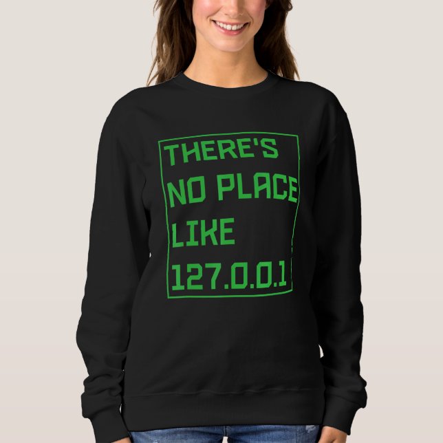 Sweatshirt Il n'y a pas de place comme 127001 IP Address Prog (Devant)