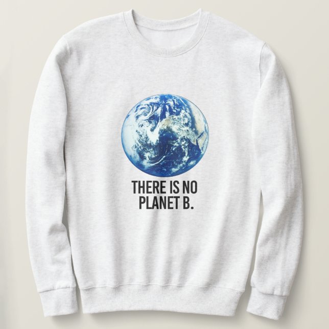 Sweatshirt Il n'y a pas de planète B (Design devant)