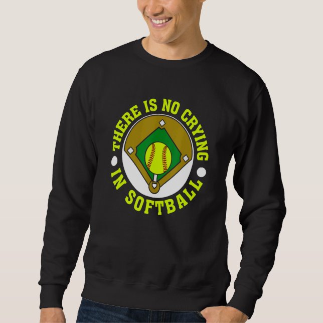 Sweatshirt Il N'Y A Pas De Pleurage Dans Softball Pour Softba (Devant)
