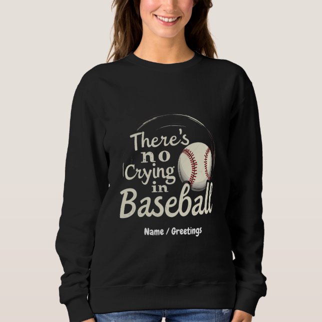 Sweatshirt Il n'y a pas de pleurer au baseball une journée de (Devant)