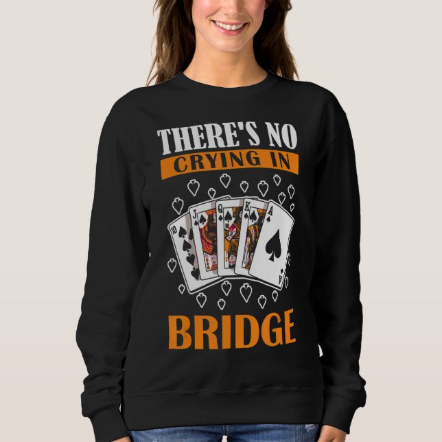 Sweatshirt Il n'y a pas de pleurs à Bridge Ladies (Devant)