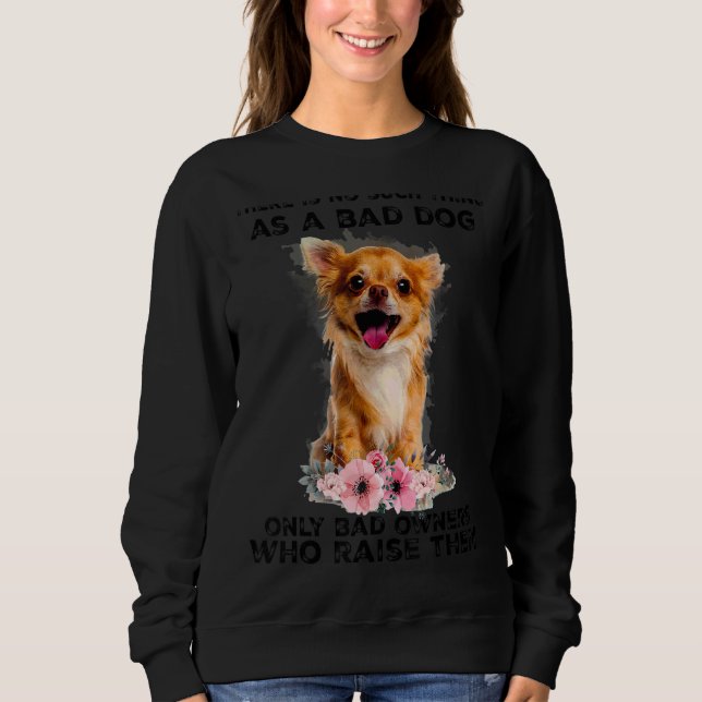 Sweatshirt Il N'Y A Pas De Telle Chose De Mauvais Chien (Devant)