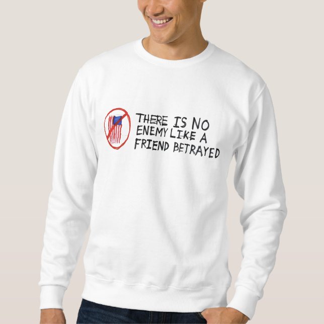 Sweatshirt Il N'Y A Pas D'Ennemi Comme Un Ami Trahi (Devant)