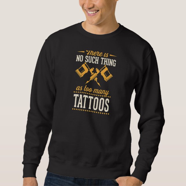 Sweatshirt Il N'Y A Rien De Tel Que Trop De Tatouages (Devant)