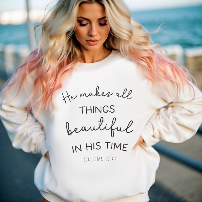 Sweatshirt Il Rend Tout Beau, Femme Chrétienne (Créateur téléchargé)
