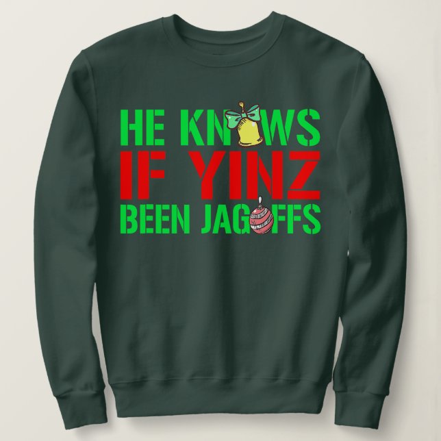Sweatshirt Il Sait Si Yinz Était Jagoffs Pittsburghese Christ (Design devant)