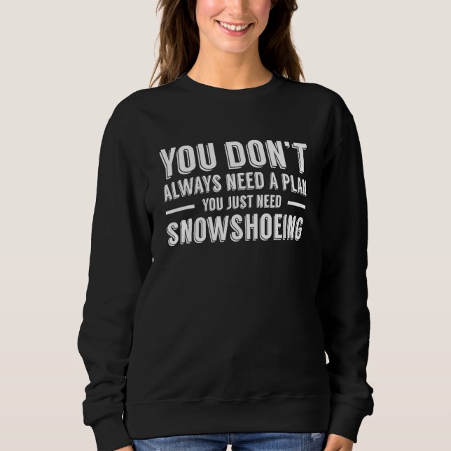 Sweatshirt Il Suffit De Chaussure À Neige Snowshoe Snowshoe P (Devant)