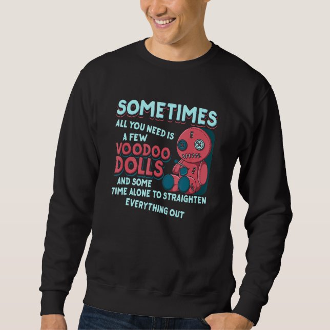Sweatshirt Il Vous Suffit Parfois De Quelques Poupées Voodoo  (Devant)