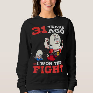 Sweatshirt Il Y A 31 Ans J'Ai Gagné Le Combat 31E Anniversair