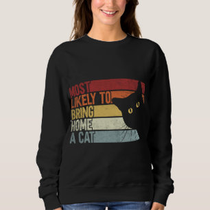Sweatshirt Il Y A De Grandes Chances D'Apporter Un Chat À La