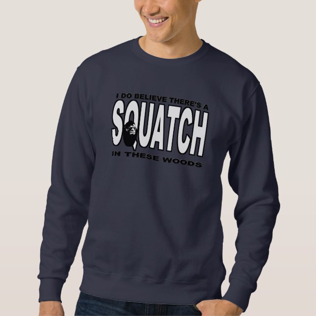 Sweatshirt Il y a des SQUATCH en ces bois ! (Devant)