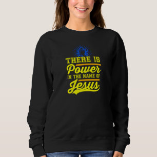 Sweatshirt Il y a le pouvoir au nom de Jésus