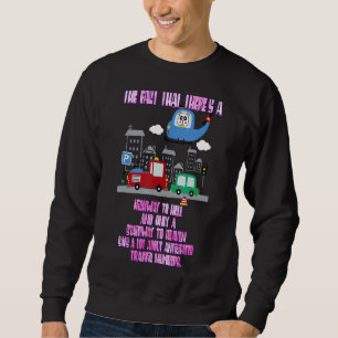 Sweatshirt Il y a une route pour l'enfer qui dit :