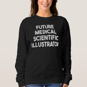 Sweatshirt Illustrateur scientifique Médicale futur