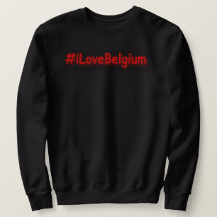 Sweatshirt "#iLoveBelgium" Joli Design. Commandez dès mainten
