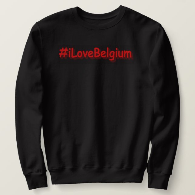 Sweatshirt "#iLoveBelgium" Joli Design. Commandez dès mainten (Design devant)