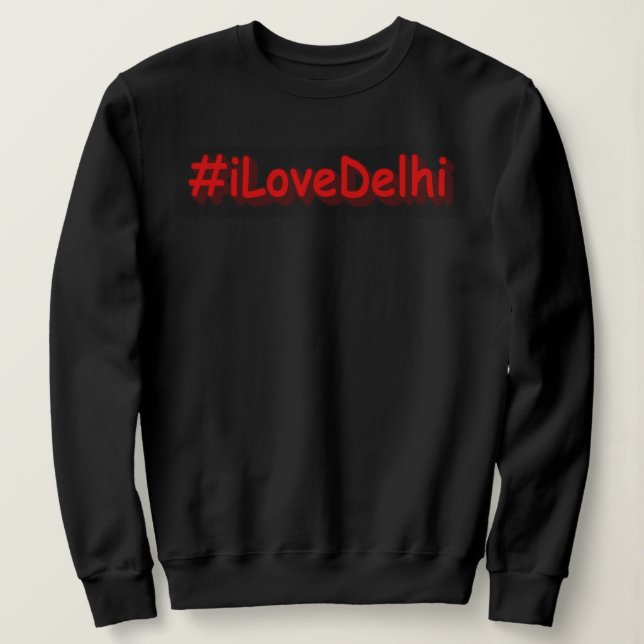 Sweatshirt "#iLoveDelhi" Joli design. Commandez dès maintenan (Design devant)