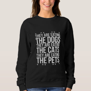 Sweatshirt Ils mangent les chiens les chats les animaux de co