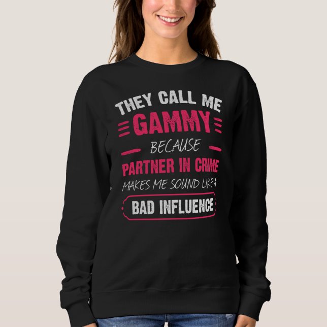 Sweatshirt Ils M'Appelent Gammy Parce Que Partenaire Dans La  (Devant)