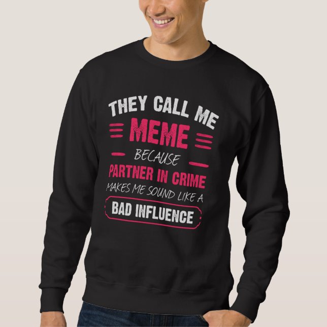 Sweatshirt Ils M'Appelent Mème Parce Que Le Partenaire Dans L (Devant)