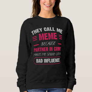 Sweatshirt Ils M'Appelent Mème Parce Que Le Partenaire Dans L