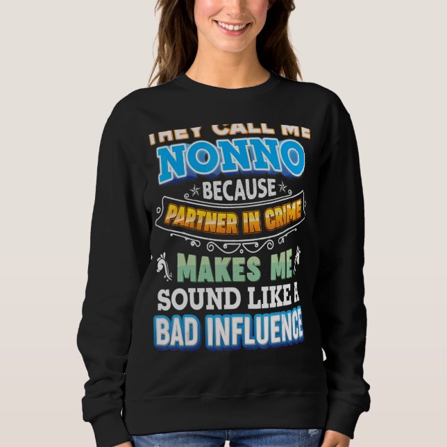 Sweatshirt Ils M'Appelent Non Parce Que Partenaire De Crime P (Devant)