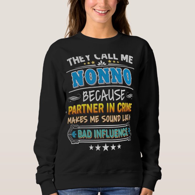 Sweatshirt Ils M'Appelent Non Parce Que Partenaire De Crime P (Devant)