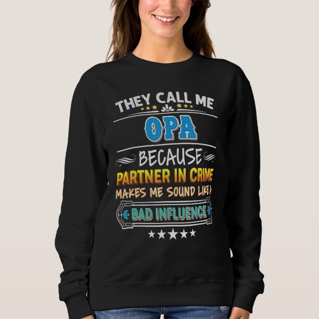 Sweatshirt Ils M'Appelent Opa Parce Que Partenaire De Crime P (Devant)