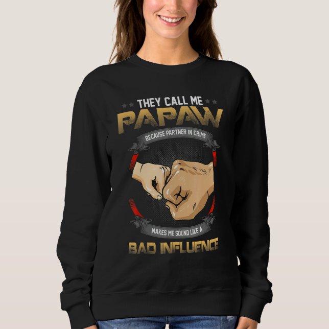 Sweatshirt Ils M'Appelent Papaw Parce Que Partenaire De Crime (Devant)