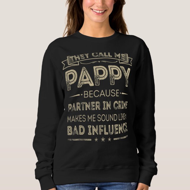 Sweatshirt Ils M'Appelent Pappy Parce Que Partenaire Dans Cri (Devant)