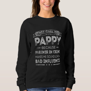 Sweatshirt Ils M'Appelent Pappy Parce Que Partenaire Dans Cri