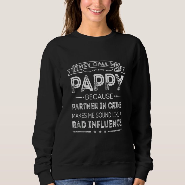 Sweatshirt Ils M'Appelent Pappy Parce Que Partenaire Dans Cri (Devant)