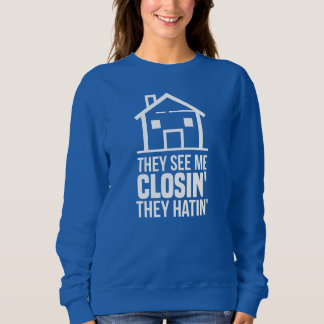 Sweatshirt Ils Me Voient Fermer L'Agent Immobilier