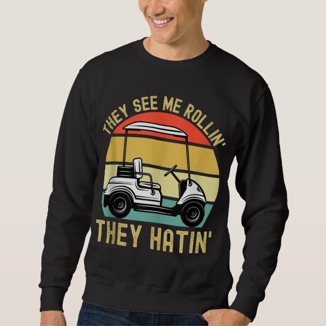 Sweatshirt Ils Me Voient Rollin Ils Hatinent Funny Golf Panie (Devant)