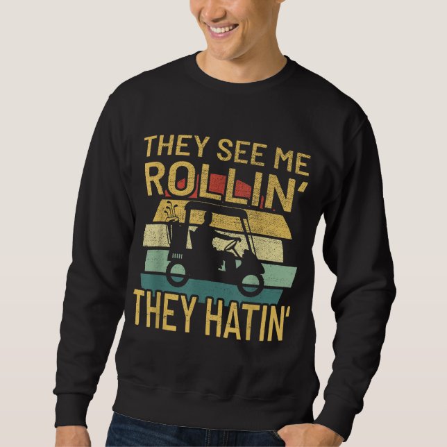 Sweatshirt Ils Me Voient Rolling Golf Cart (Devant)
