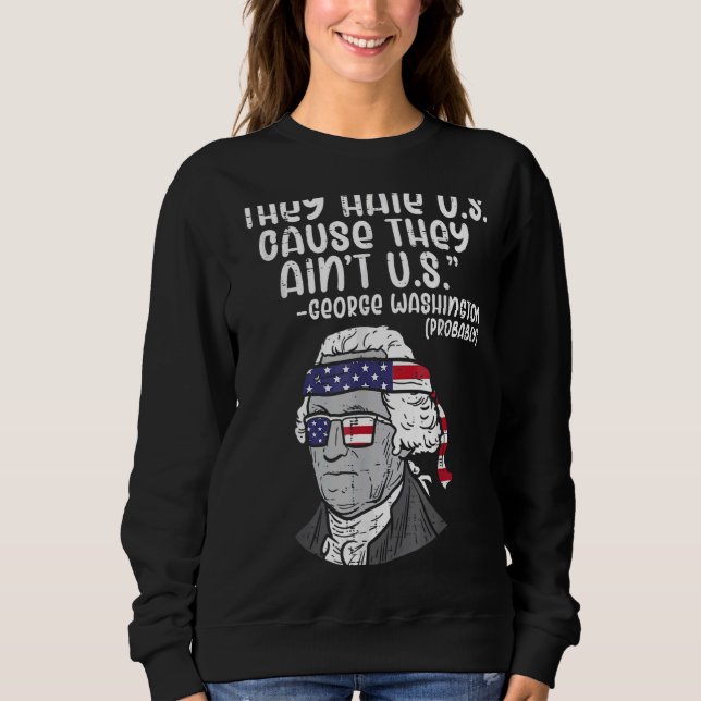 Sweatshirt Ils nous haïssent Parce que nous ne sommes pas Geo (Devant)