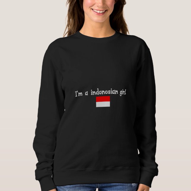 Sweatshirt I'm a indonesian girl (Devant)