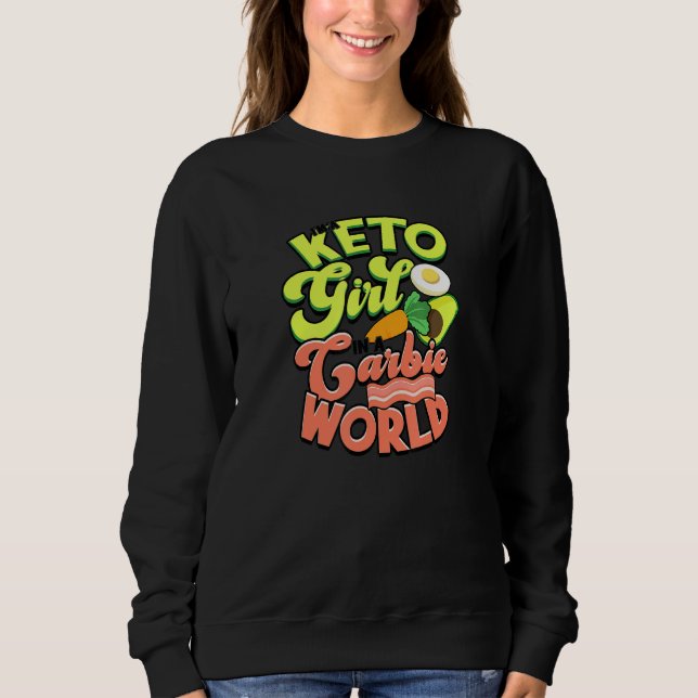 Sweatshirt I'm a keto girl in a carbie world - keto diet (Devant)