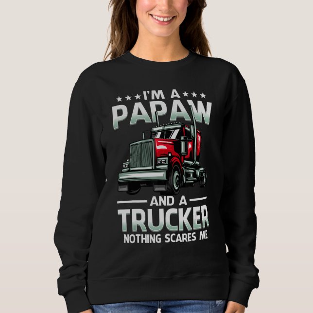 Sweatshirt I'm A Papaw And Trucker Nothing Scares Me Father's (Devant)