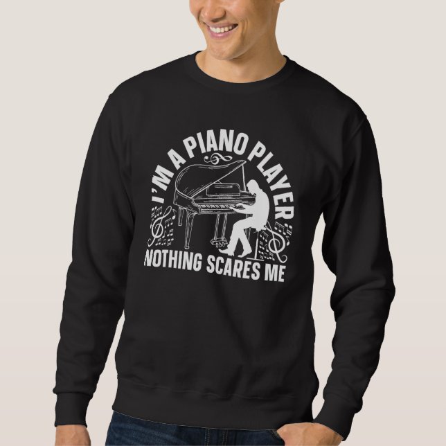 Sweatshirt I'm A Piano Player Nothing Scares Me - Pianist Pia (Devant)
