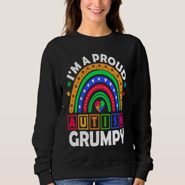 Sweatshirt I'm a Proud Autism Grumpy  Rainbow Autism Awarenes (Devant)