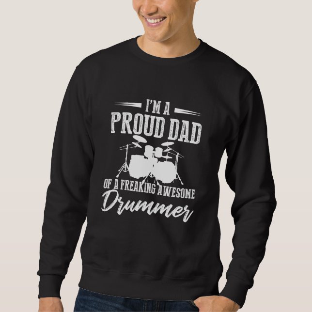 Sweatshirt I'm A Proud Dad Of A Freaking Awesome Drummer Drum (Devant)