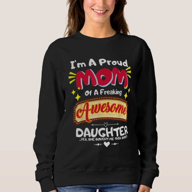 Sweatshirt I'm a Proud Mom of a Freaking Awesome Daughter Mot (Devant)