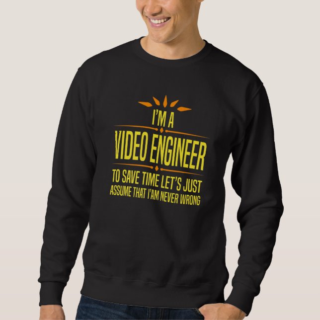 Sweatshirt Im a Video Engineer (Devant)