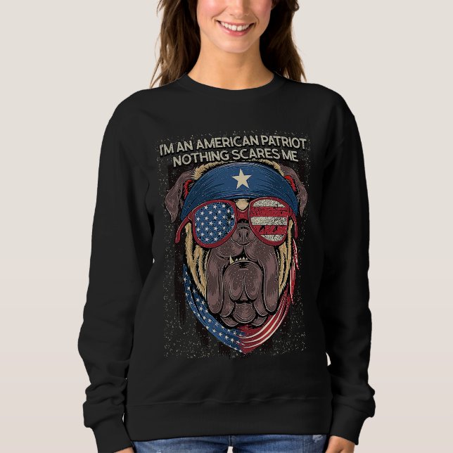 Sweatshirt Im American Nothing Scares Me 4th of July Patrioti (Devant)