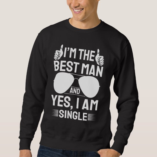 Sweatshirt I'm Best Man Wedding Groomsmen  Bridal Bachelor Pa (Devant)