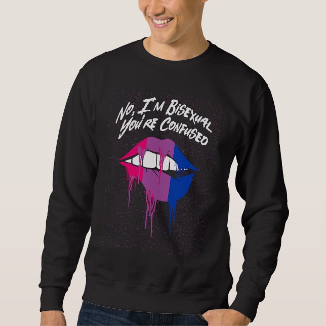 Sweatshirt Im Bisexual Youre Confused Bi LGBTQ Bi Pride LGBT (Devant)
