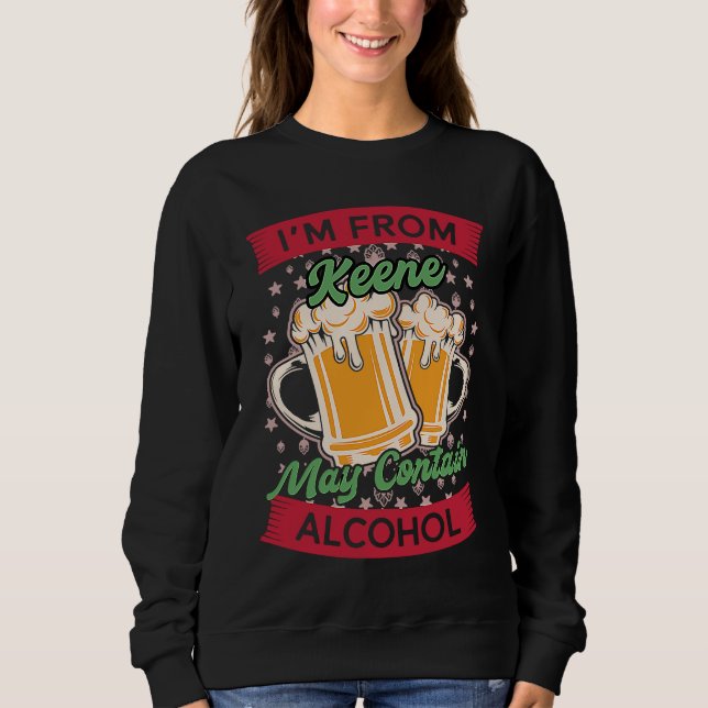 Sweatshirt Im From Keene May Contain Alcohol New Hampshire Be (Devant)