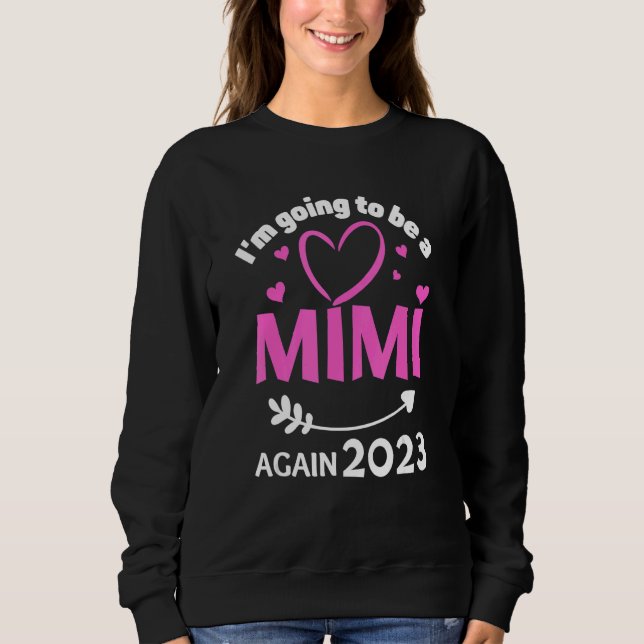 Sweatshirt I'm Going To Be A Mimi Again 2023 Promote New Nana (Devant)